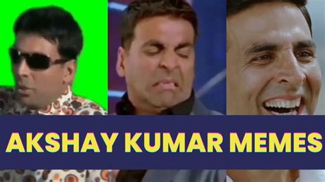 Akshay Kumar Meme Templates And Memes