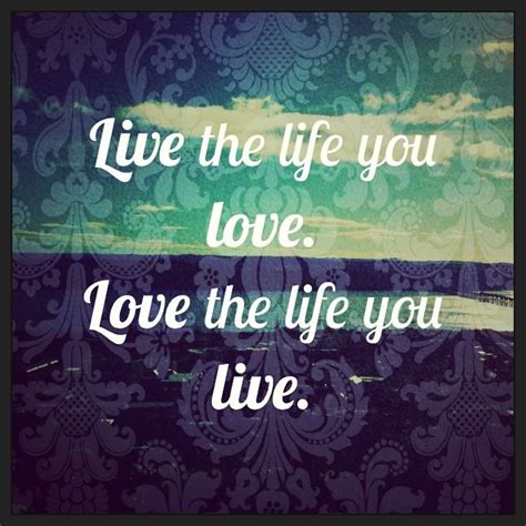 Live the life you love. | Life, Chalkboard quote art, Quotes