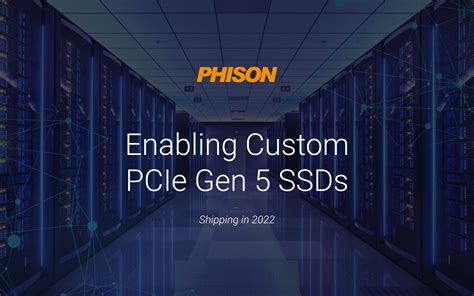 PHISON Electronics Corp. - Phison is Enabling Custom PCIe Gen5 SSDs to ...