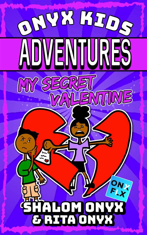 Onyx Kids Adventures: My Secret Valentine by Shalom Onyx | Goodreads