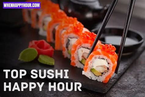 Top Sushi Happy Hour Times And Menu With Prices In 2023