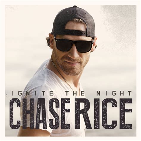 Chase Rice - Ignite The Night Lyrics and Tracklist | Genius