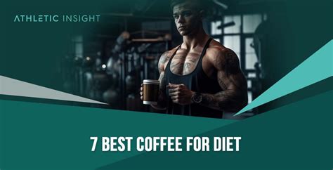 7 Best Coffee Types for Diet - Athletic Insight