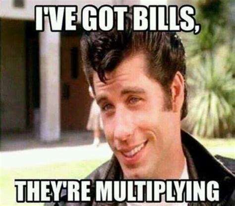 I've got bills they're multiplying. | Funny quotes, Humor, I love to laugh