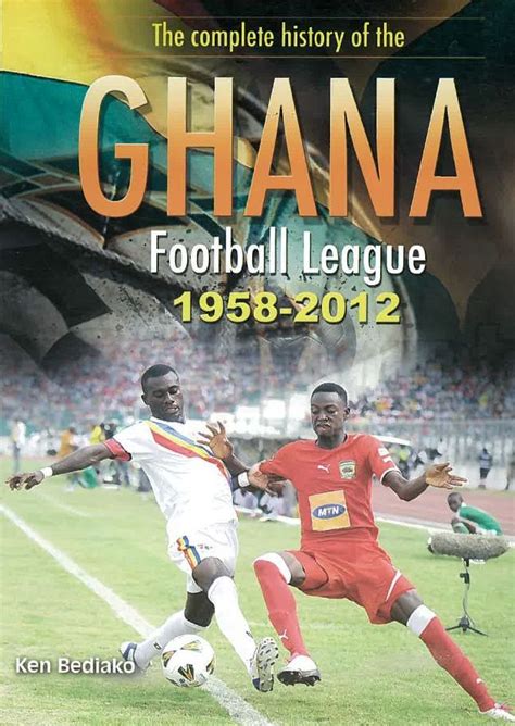 The Complete History of the Ghana Football League: 1958-2012 – Booknook.store