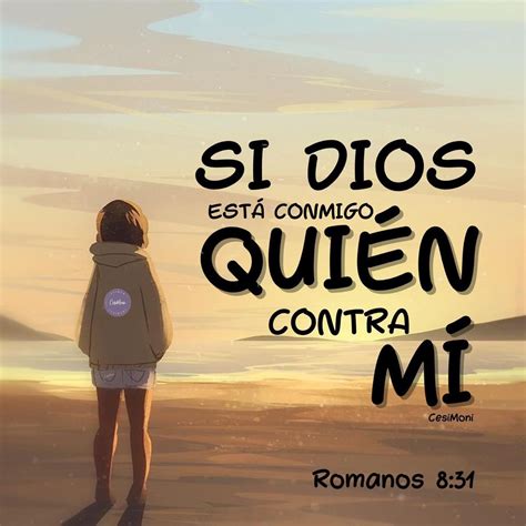 SI DIOS ESTÁ CONMIGO QUIÉN CONTRA MI. Romanos 8:31 | Romanos 8, Bromas cristianas, Oracion a ...