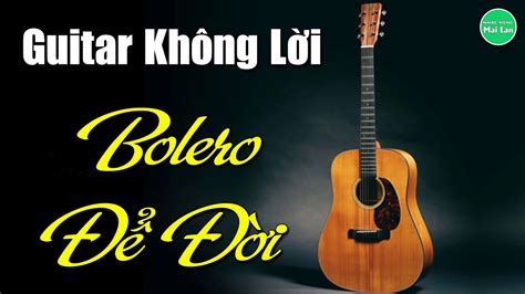 Nhạc hòa tấu guitar Bolero đặc biệt. - YouTube