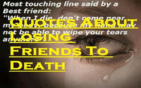 Quotes About Losing A Best Friend To Death - Best Love Quotes