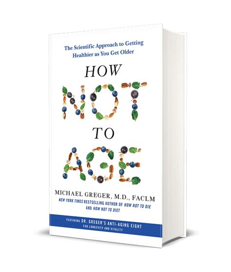 How Not to Age: The Scientific Approach to Healthier Aging