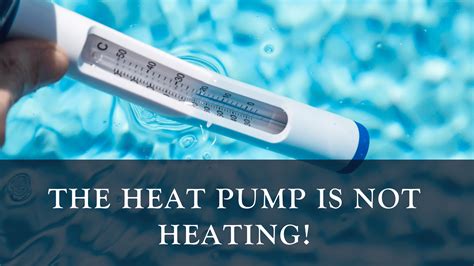 The Heat Pump is Not Heating! | R&R Pools