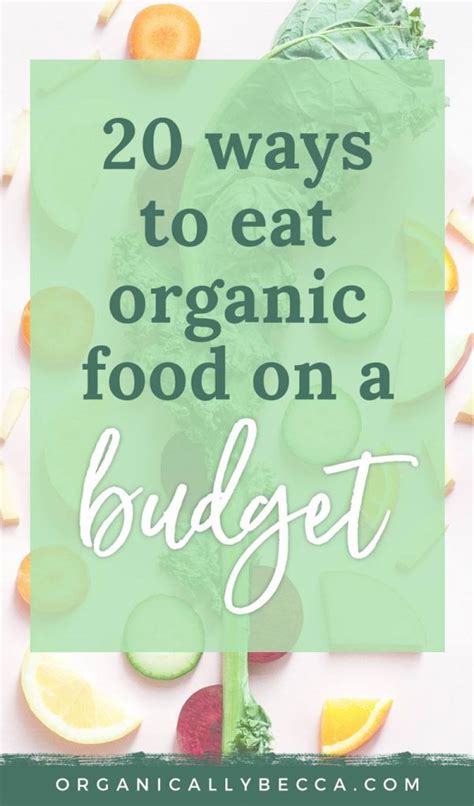 20 Ways to Eat Organic on a Budget • Organically Becca