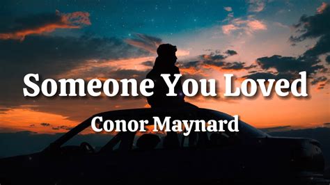 Conor Maynard - Someone You Loved (Lyrics) - YouTube