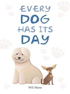 Every Dog Has Its Day by Wil Mara · OverDrive: ebooks, audiobooks, and ...