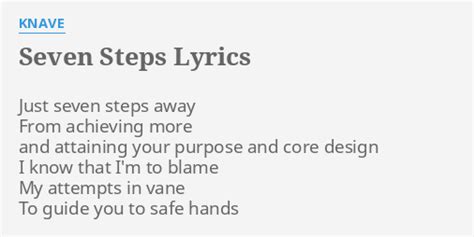 "SEVEN STEPS" LYRICS by KNAVE: Just seven steps away...