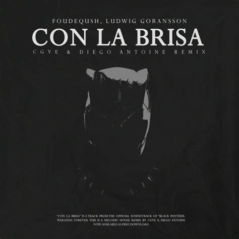 Stream Foudeqush & Ludwig Goransson - Con La Brisa (CGVE & Diego Antoine Remix) by CGVE | Listen ...