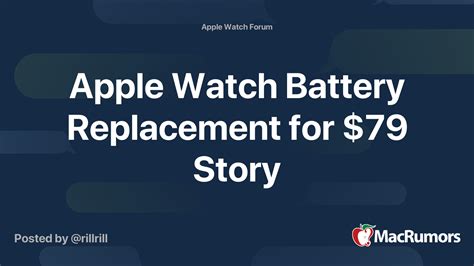 Apple Watch Battery Replacement for $79 Story | MacRumors Forums