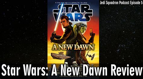 Jedi Squadron Podcast: Episode 05 – A New Dawn Novel Review ...