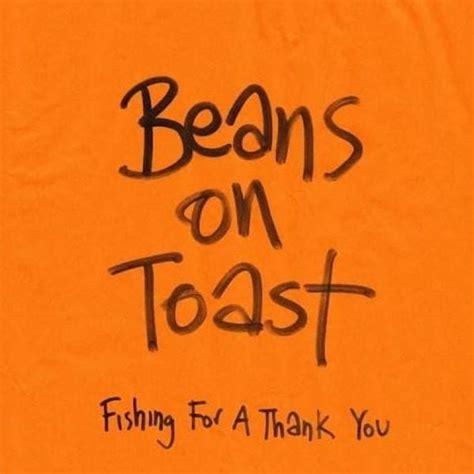 Beans On Toast - Fishing for a Thank You Lyrics and Tracklist | Genius