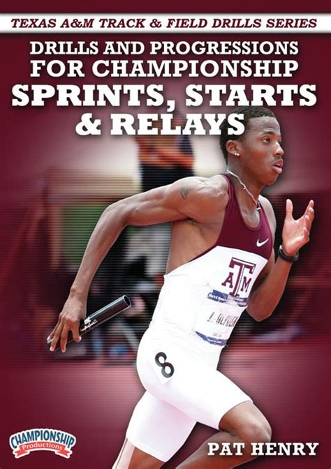 Texas A&M Track & Field Series - Drills and Progressions for Championship Sprints, Starts and ...