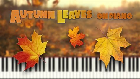 AUTUMN LEAVES - Piano Tutorial - Piano Understand