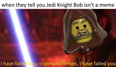 Jedi Knight Bob is God : r/PrequelMemes