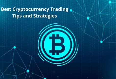 10 Best Cryptocurrency Trading Tips and Strategies | InfoBeat.com