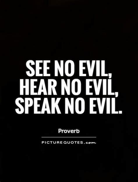 See No Evil Hear No Evil Speak No Evil Quotes. QuotesGram