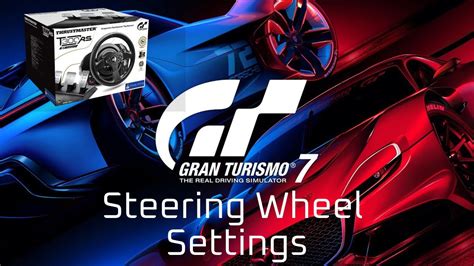 Gran Turismo 7 Best Steering Wheel Settings - YouTube