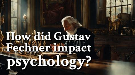 How did Gustav Fechner impact psychology? | Philosophy - YouTube