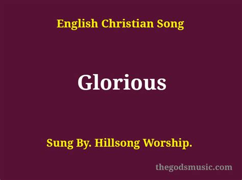 Glorious Song Lyrics - Christian Song Chords and Lyrics