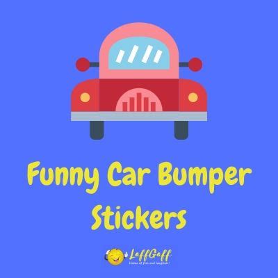 Funny Bumper Stickers | LaffGaff, Home Of Laughter