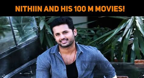 Nithiin And His 100 M Movies! | NETTV4U