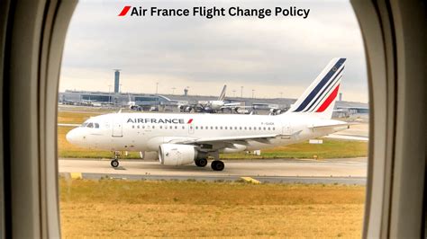 Air France Flight Change Policy +1 888-565-0250