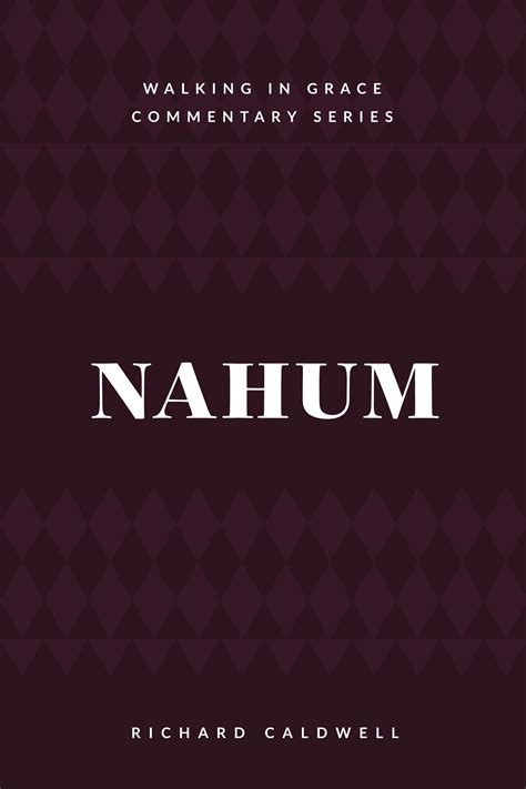 Nahum (Walking In Grace Commentary) | Kress Biblical