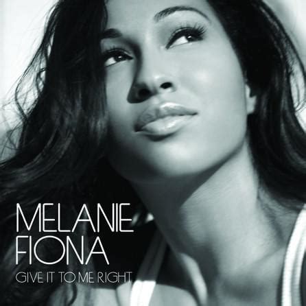 Melanie Fiona – Give It To Me Right [BURNS Remix] Lyrics | Genius Lyrics