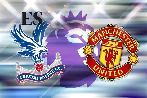 How to watch Crystal Palace vs Manchester United: TV channel and live stream for Premier League ...