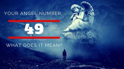 Angel Number 49 – Meaning and Symbolism