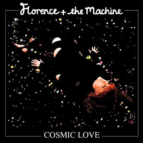 Florence + the Machine – Cosmic Love Lyrics | Genius Lyrics