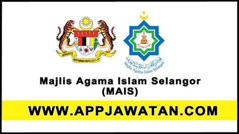 Jawatan Kosong Kerajaan 2017 di Majlis Agama Islam Selangor (MAIS) - 2 Oktober 2017 - APPJAWATAN ...