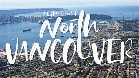 A Visitor’s Guide to North Vancouver - Vancouver B.C.