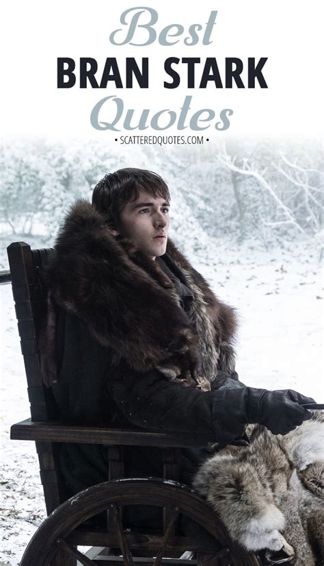 10+ Best 'Bran Stark' Quotes from Game of Thrones | Scattered Quotes ...