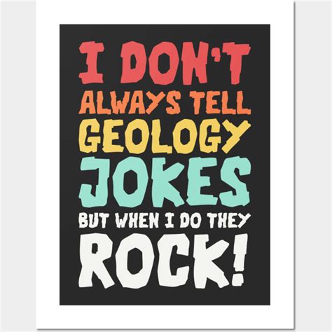 Geology Jokes Geology Memes Geologist Rockhound - Rockhound - Posters and Art Prints | TeePublic