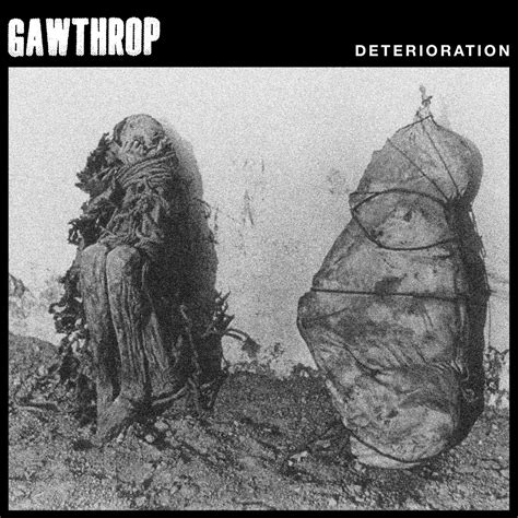 Deterioration | GAWTHROP | Sentient Ruin Laboratories