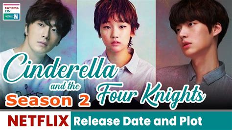 Cinderella and the Four Knights Season 2 Release Date and Plot ...