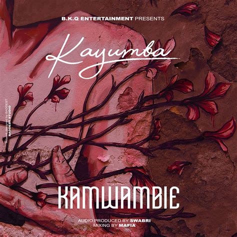 Kayumba – KAMWAMBIE | Download Audio mp3