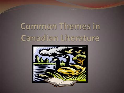 PPT - Common Themes in Canadian Literature PowerPoint Presentation - ID:812655