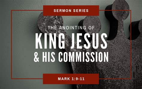 Mark 1:8-11 | The Anointing Of King Jesus & His Commission - Reformed Expressions