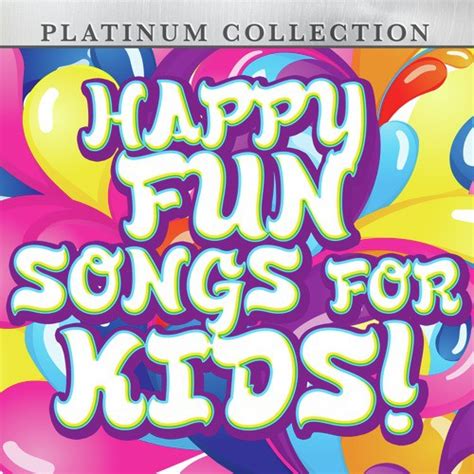 Happy Fun Songs For Kids! Songs Download - Free Online Songs @ JioSaavn