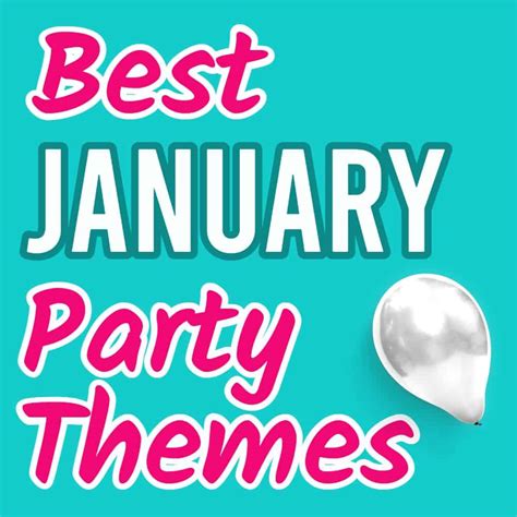 January Party Themes (23 Fun Party Ideas You Don't Want To Miss ...