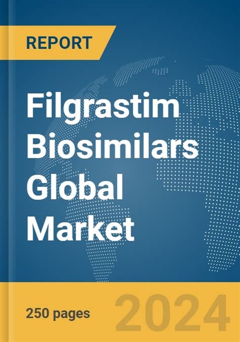 Filgrastim Biosimilars Global Market Report 2024